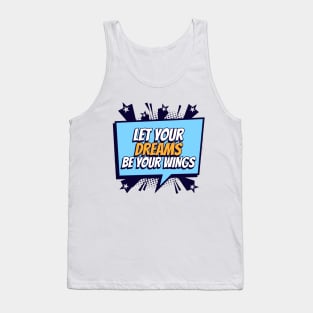 Let your Dreams be your Wings - Comic Book Graphic Tank Top